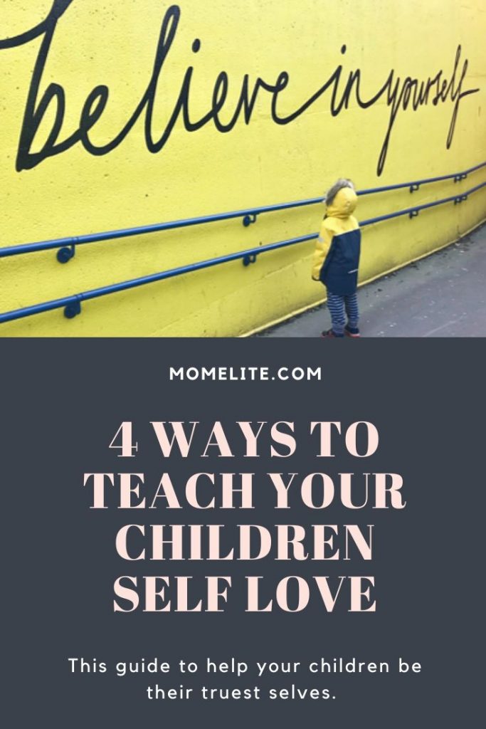 4 ways to teach your children self love