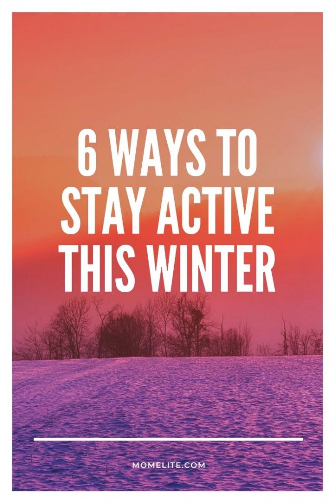 6 Ways to Stay Active This Winter