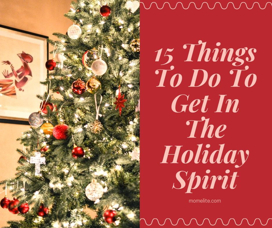 15 Things To Do To Get In The Holiday Spirit