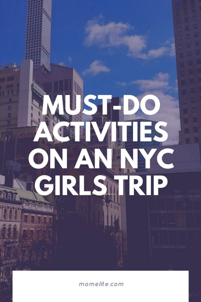 must-do activities on an nyc girls trip